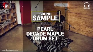 Video thumbnail for [SOUND SAMPLE] PEARL DECADE MAPLE DRUM SET by Drumgarage by DRUMGARAGE