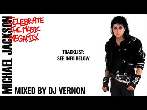 DJ Vernon - Michael Jackson Celebrate The Music Megamix