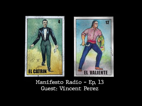 Manifesto Radio Ep13 - Guest: Vincent Perez