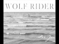 Wolf rider From where you are original 