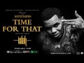 Kevin Gates - Time For That (Official Audio)