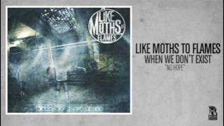 Like Moths To Flames - No Hope