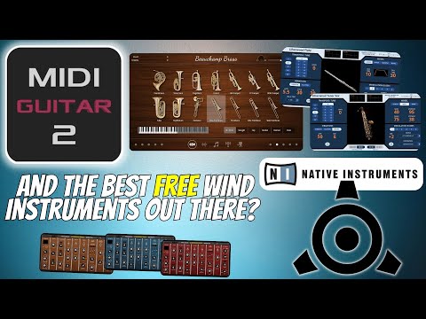 MIDI Guitar 2 and NI Reaktor - And the best FREE wind instruments out there in 2023?