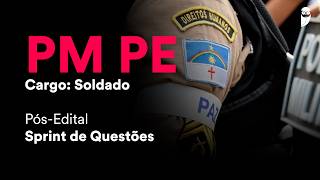 PM PE Soldado Pós-Edital: Sprint de Questões