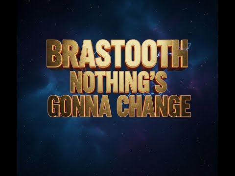 Brasstooth - Nothing's Gonna Change.