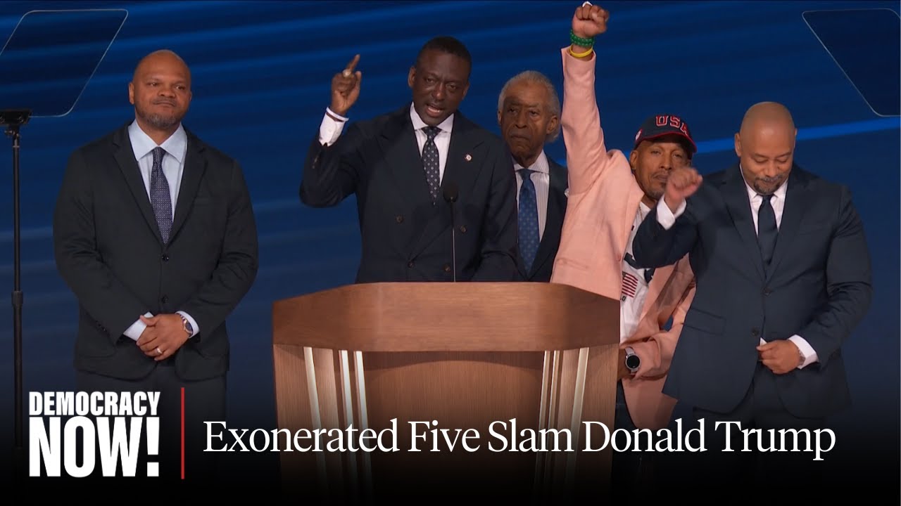 Trump Wanted Them Dead: Exonerated Central Park 5 Speak at DNC & Fight to Defeat Trump