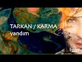 TARKAN - Yandım (Lirik Video)