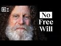 You Have No Free Will At All Stanford Professor Robert Sapolsky