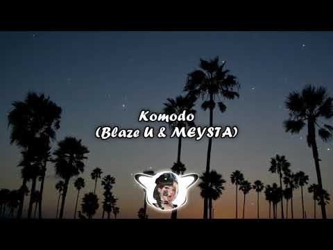 Blaze U x MEYSTA - Komodo