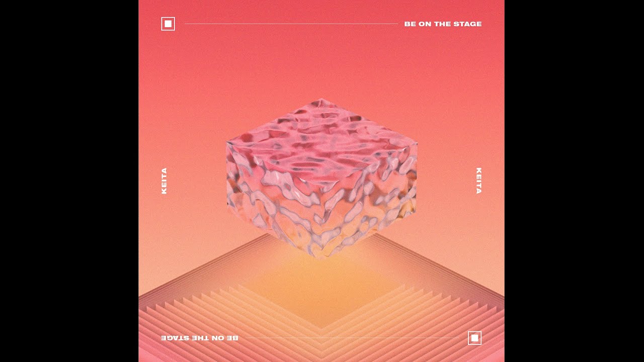 KEITA / Be On The Stage (Official Audio)