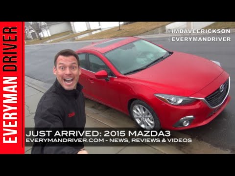 Just Arrived: 2015 Mazda3 on Everyman Driver, Dave Erickson