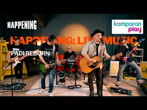 Padi Reborn - Semua Tak Sama; Ego; Begitu Indah; Sobat I Happening: Live Music