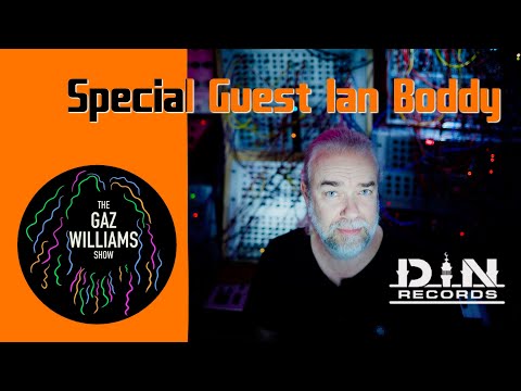 The Gaz Williams Show - Special Guest Ian Boddy