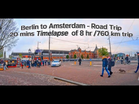 🚗✨ !4k! Epic 800KM Berlin to Amsterdam Road Trip | 20 Min Timelapse Adventure