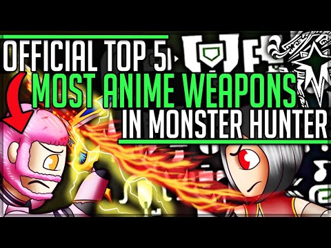 The Official Top 5 Most Anime Weapons in All of Monster Hunter! (Discussion/Vote/Iceborne) #mhw