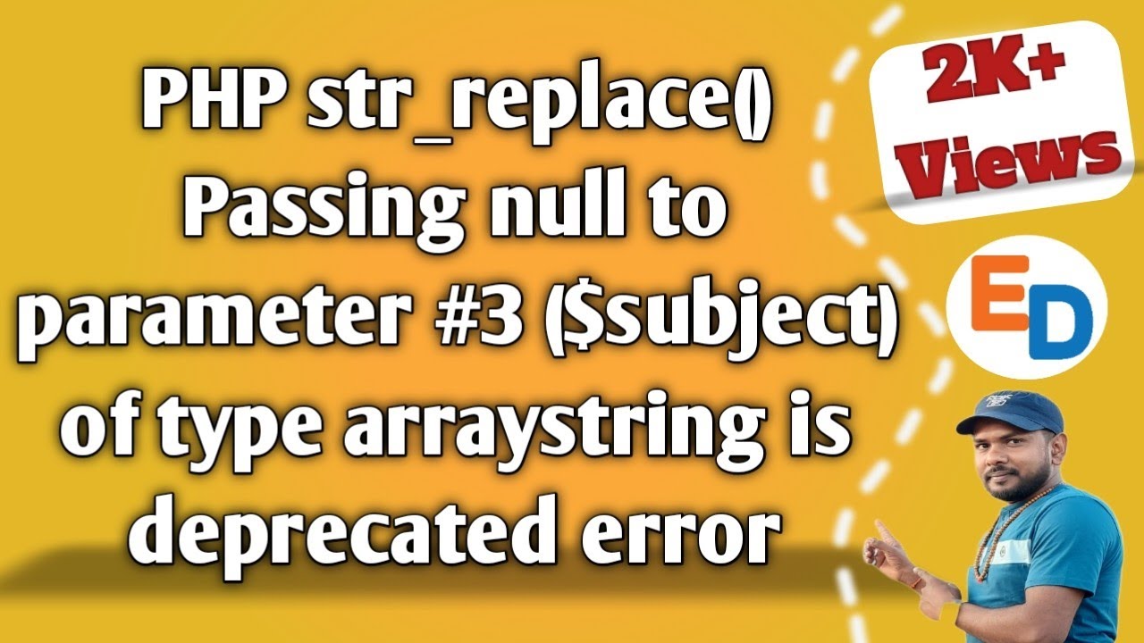 PHP str_replace() Passing null to parameter #3 ($subject) of type arraystring is deprecated error
