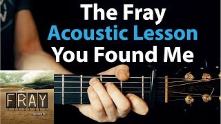 You Found Me - The Fray: Acoustic Guitar Lesson w/ Chords &amp; Strumming