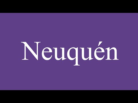 How To Pronounce ''Neuquén'' Correctly in Spanish