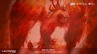 Manuel Rocca - Rising From Ashes (4 Seas Remix) [As Played on Uplifting Only 245]