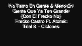 Frecko Castro ft  Atomic Con El Frecko No