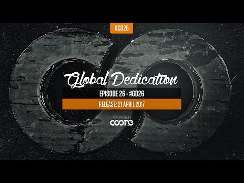 Global Dedication - Episode 26 #GD26