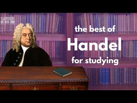 The Best of Handel for Studying | Classical Compositions