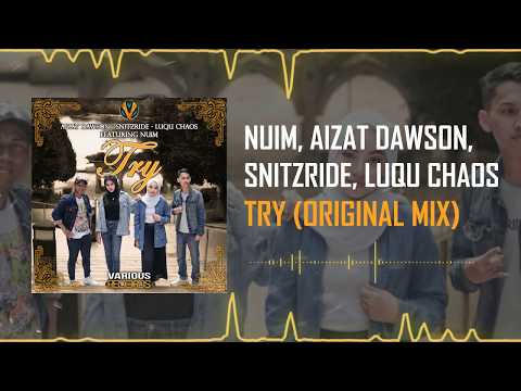 Aizat Dawson, Snitzride, Luqu Chaos & NUiM - Try (Original Mix)