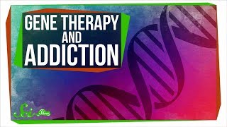 How Gene Therapy Could Revolutionize Addiction Treatment