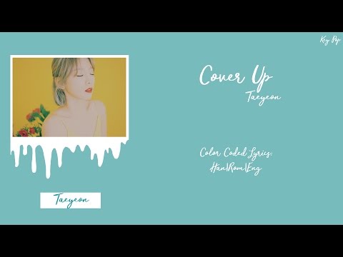 TAEYEON - COVER UP [HAN|ROM|ENG LYRICS]