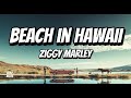 Ziggy Marley - Beach in Hawaii (Official Lyrics Video) | Island Vibes
