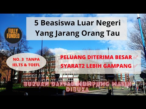 , title : '5 Beasiswa Luar Negeri Yang Jarang Orang Tau | Peluang Diterima Besar | Syarat2 Gampang'