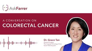 Colorectal Cancer | Dr. Grace Tan, Farrer Park Hospital Singapore