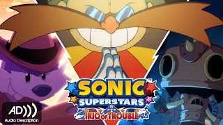 Sonic Superstars: Trio of Trouble (Audio Description)