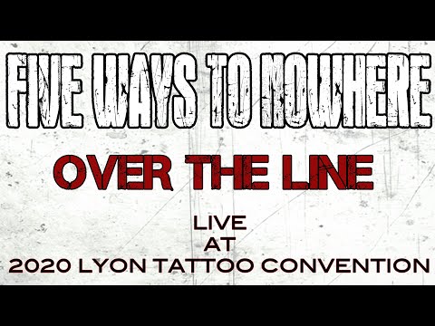 FIVE WAYS TO NOWHERE - Over The Line  (Live @ 2020 Lyon Tattoo Convention)