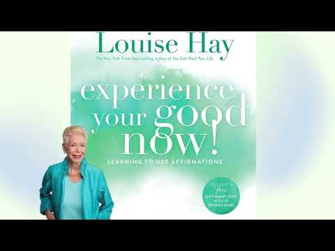 Experience Your Good Now by Louise Hay Audiobook