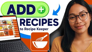 How to ADD RECIPES to Recipe Keeper (Step by Step)