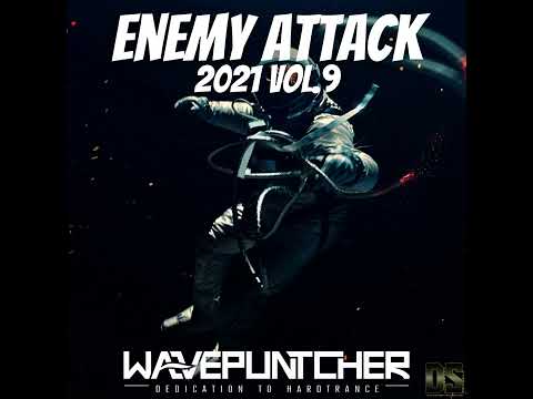 Enemy Attack 2021 Vol.9 mixed by Wavepuntcher