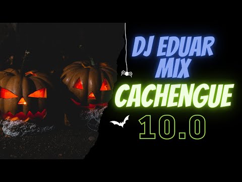 CACHENGUE 10.0 DJ EDUAR MIX ESPECIAL HALLOWEEN 🎃 2022