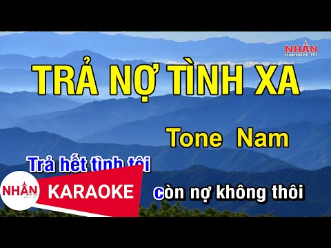 Karaoke Trả Nợ Tình Xa Tone Nam | Nhan KTV