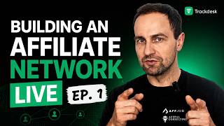 Building an Affiliate Network Live - Ep.1: The Affiliate Network Business Model 