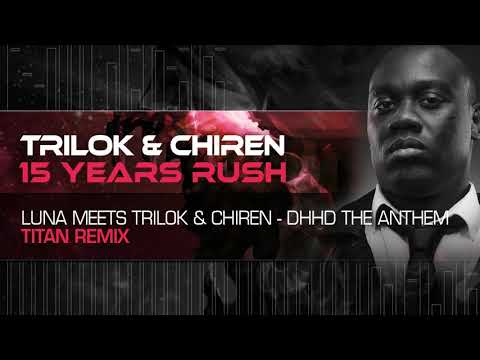 Luna Meets Trilok and Chiren - DHHD (Titan Remix)
