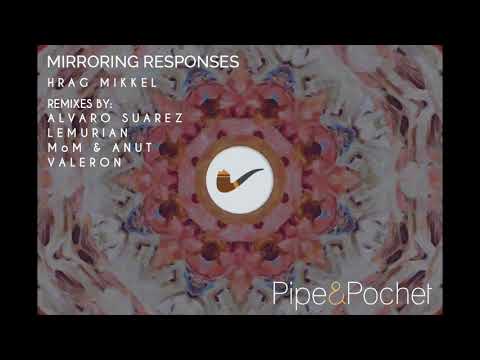 Hrag Mikkel - Mirroring Responses (Alvaro Suarez Remix)