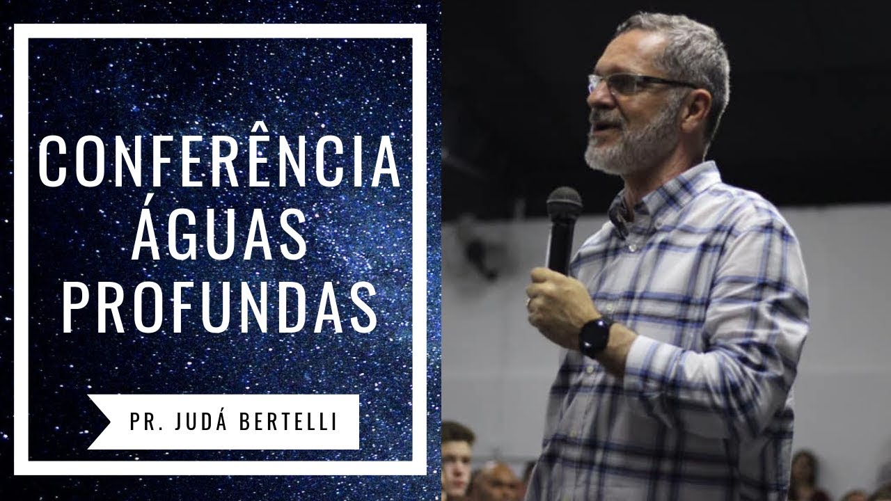 Conferência Águas Profundas - Judá Bertelli - Sábado Noite - Mevam Curitiba