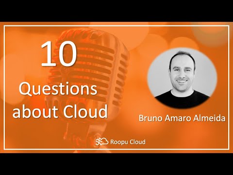 Podcast "10 Questions about Cloud" with BRUNO AMARO ALMEIDA