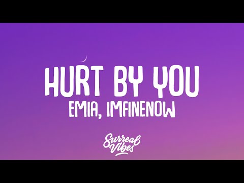Emia, Imfinenow - Hurt by You (Lyrics)