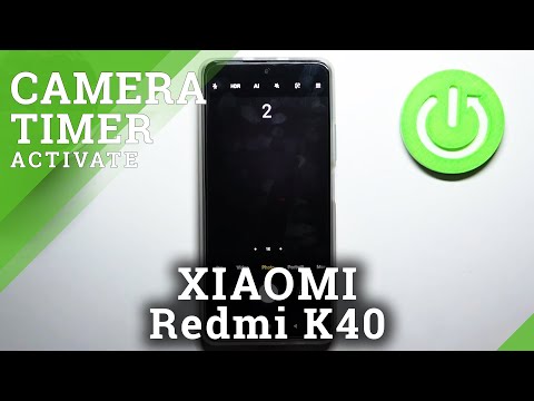 How to Enable Camera Timer in XIAOMI Redmi K40 – Selfie Timer