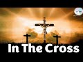 In The Cross Hymn With Lyrics