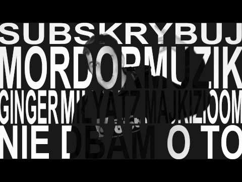 MIŁY ATZ X GINGER X MAJKIZIOOM - NIE DBAM O TO (MORDOR MUZIK 003)