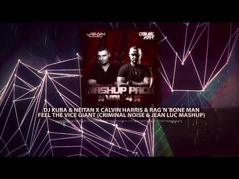 Dj Kuba & Neitan x Calvin Harris & Rag´n´Bone Man - Feel Giant (CRIMINAL NOISE & JEAN LUC MASHUP)
