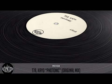 T78, Kayo - Photonic (Original Mix) - Official Preview (Autektone Records)